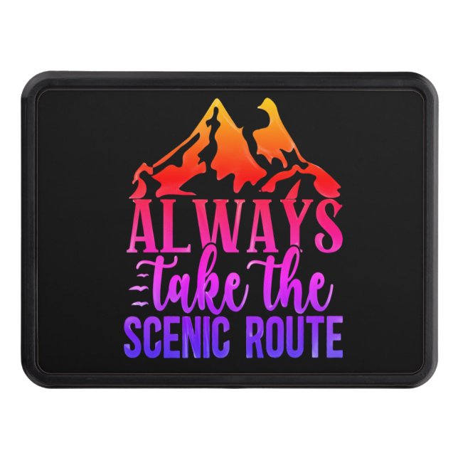 Always Take The Scenic Route. Hitch Cover (Front)