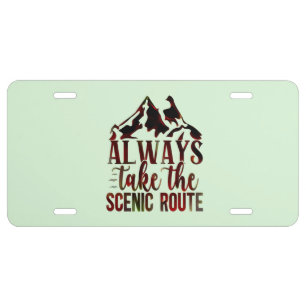 Always Take The Scenic Route. License Plate
