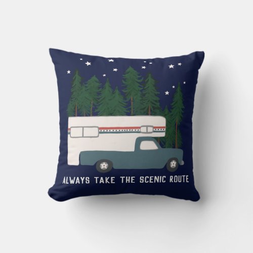 ALWAYS TAKE THE SCENIC ROUTE RVing Truck Camping Throw Pillow