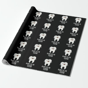 Always Tell The Tooth Funny Dental Pun Dark BG Wrapping Paper
