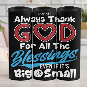 Always Thank God For Blessings Thermal Tumbler