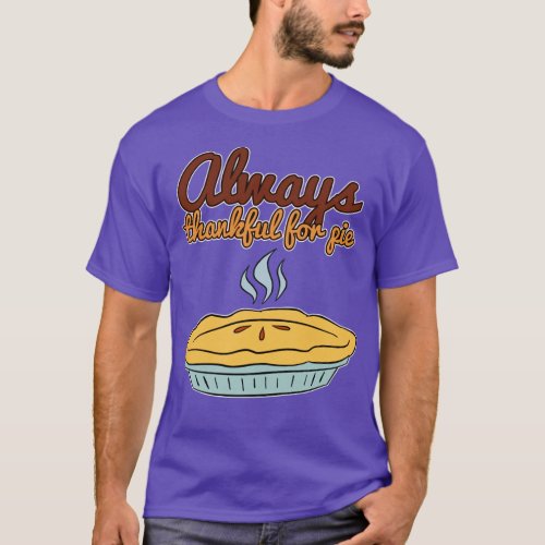 Always Thankful For Pie Original T_Shirt