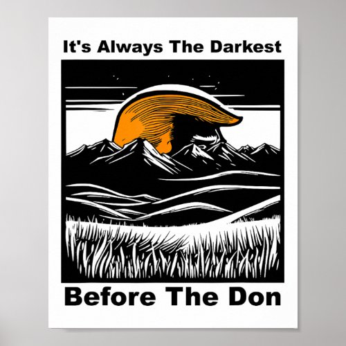 Always The Darkest Before Dawn Trump President Mag Poster