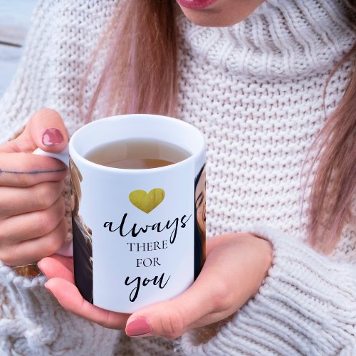 Always There for You 2 Photo BFF Bestie Gift Coffee Mug