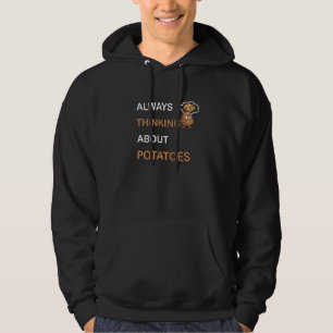 Always Thinking About Potatoes Vegetarian Tater To Hoodie