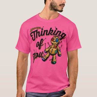 Always thinking of you Voo Doll T-Shirt