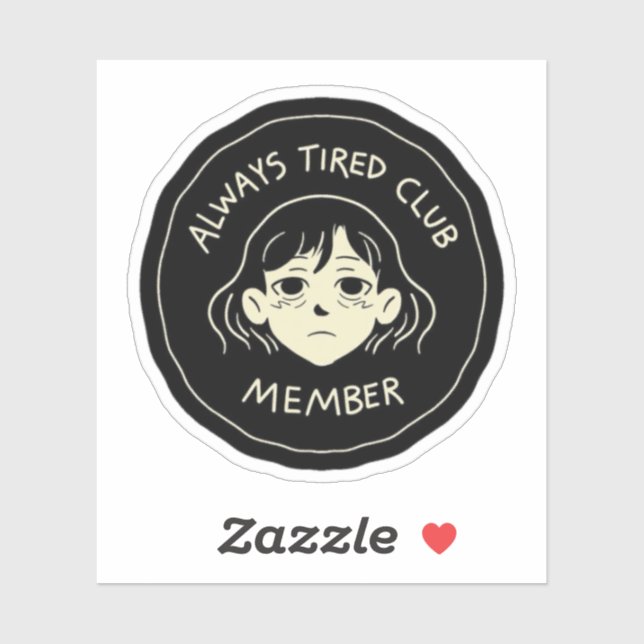 Always tierd cluub member sticker (Sheet)