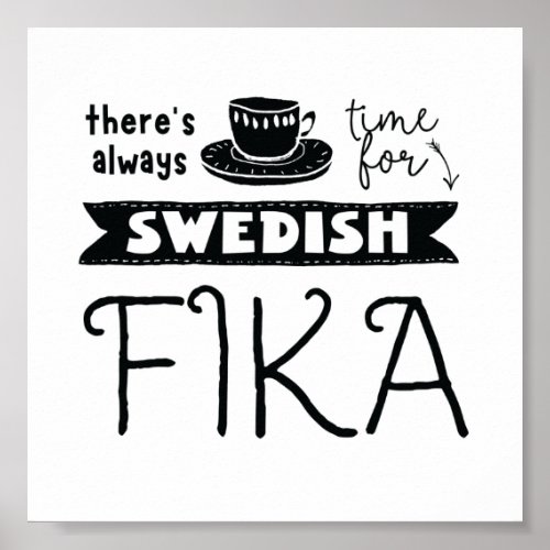 Always Time for Swedish Fika Poster