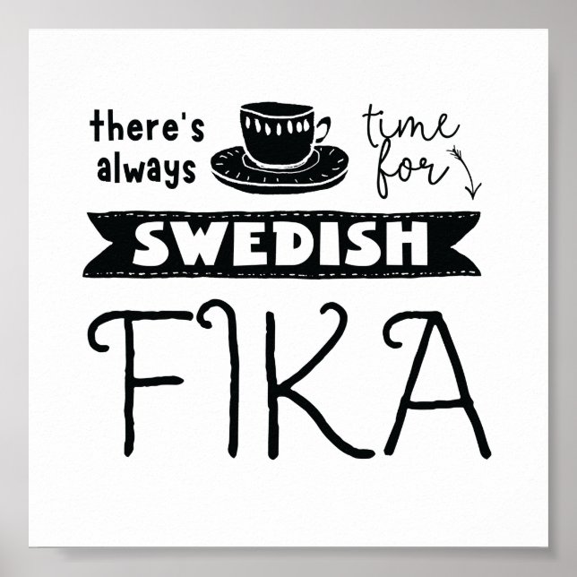 Always Time for Swedish Fika Poster (Front)