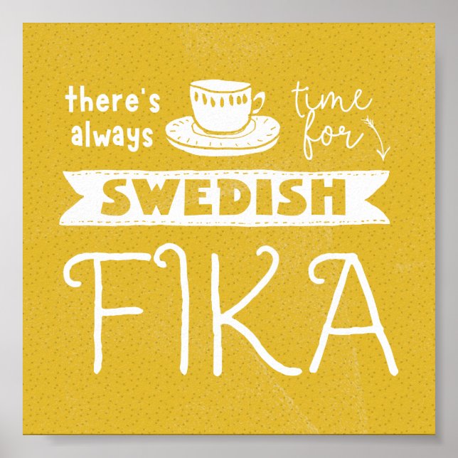 Always Time for Swedish Fika Poster (Front)