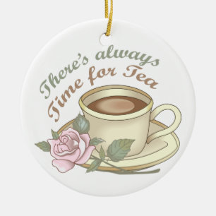 Always Time For Tea Ceramic Ornament