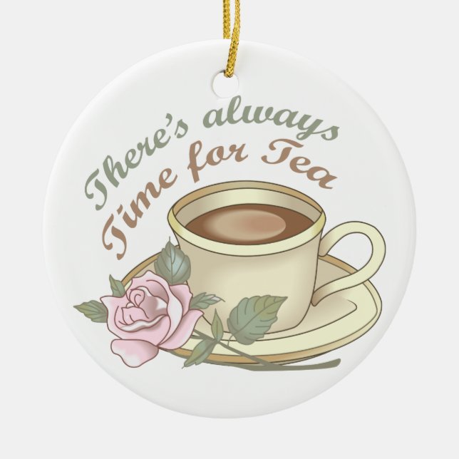 Always Time For Tea Ceramic Ornament (Front)