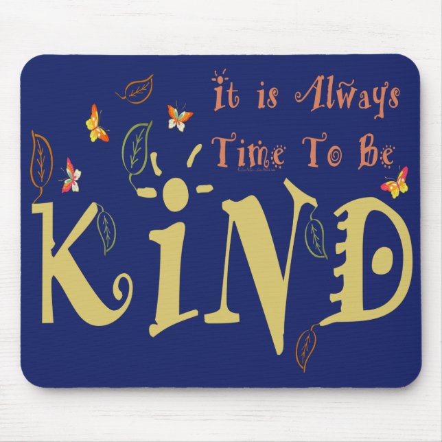 Always Time To Be Kind Mousepad (Front)