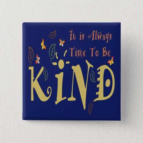 Always Time To Be Kind Square Button