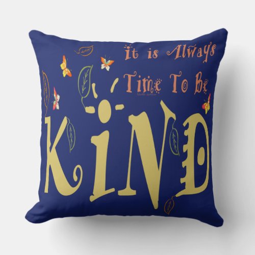 Always Time To Be Kind Throw Pillow
