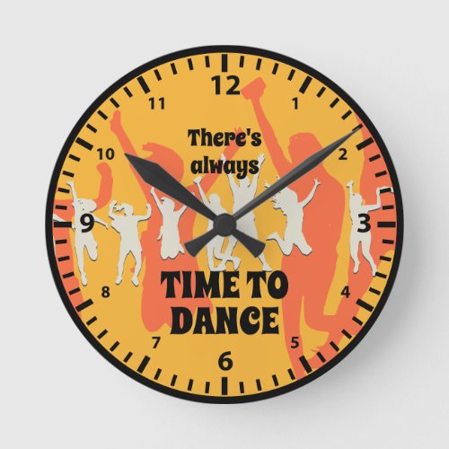 ALWAYS TIME TO DANCE ROUND CLOCK