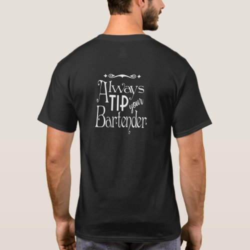 Always tip your bartender typographic design T_Shirt