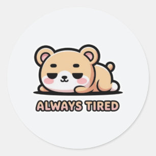 Always Tired Meme Sticker – Cute Sleepy Kawaii