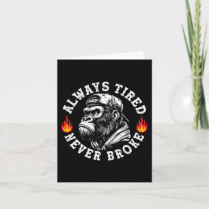 Always Tired Never Broke Funny Monkey (2 Sided) Card