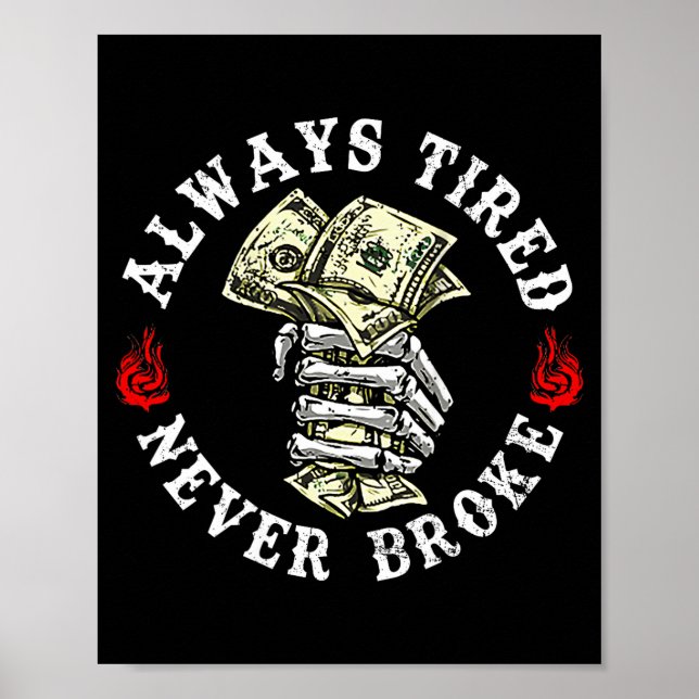 Always Tired Never Broke Skull (on Back)  Poster (Front)