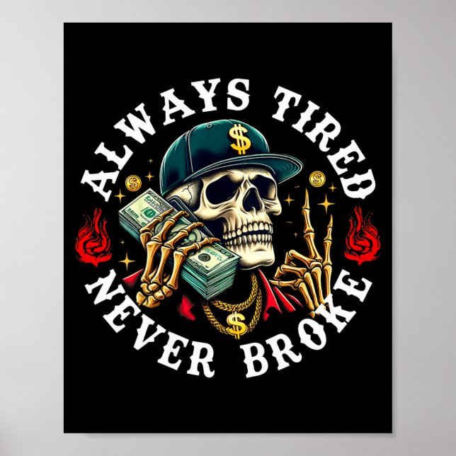 Always Tired Never Broke Skull (on Back)  Poster (Front)
