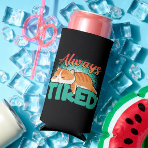 Always tired seltzer can cooler