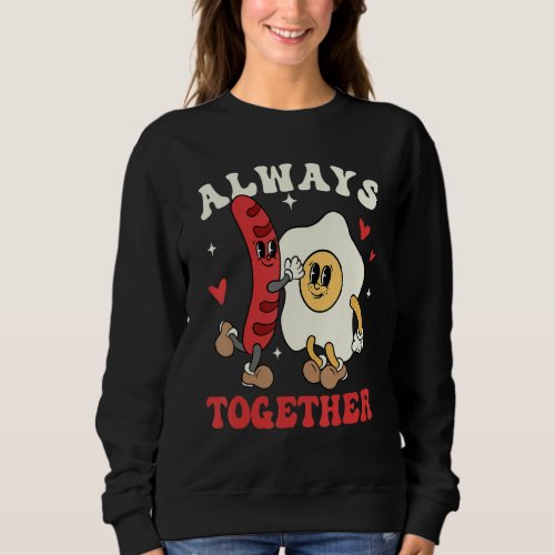 Always Together Hot Dog Omelette Groovy Retro Vale Sweatshirt