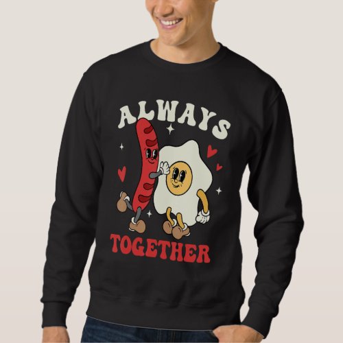 Always Together Hot Dog Omelette Groovy Retro Vale Sweatshirt