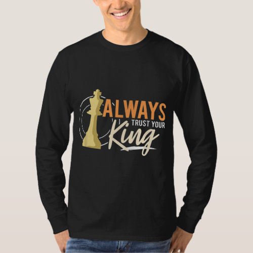 Always Trust Your King Funny Chess Player Dad Man  T_Shirt