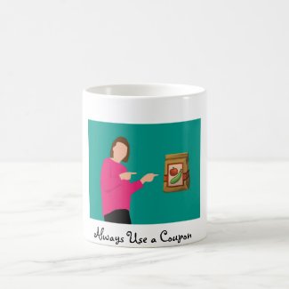 Always Use a Coupon T-Shirt Coffee Mug
