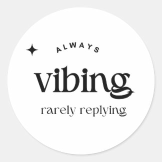 Always Vibing – Chill Aesthetic Vibe Design Classic Round Sticker