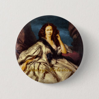 ALWAYS VICTORIAN PINBACK BUTTON