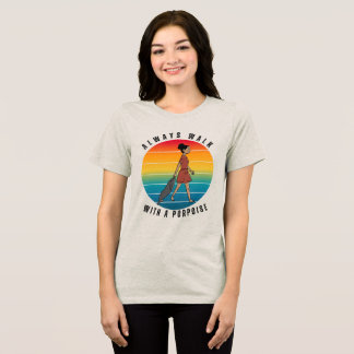 ALWAYS WALK WITH A PORPOISE FUNNY Tri-Blend SHIRT