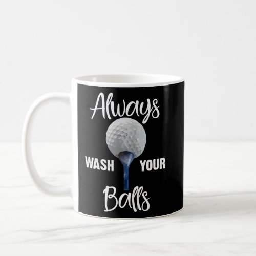 Always Wash Balls Golf Retro Golfing  Coffee Mug