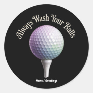 Always Wash Your Balls Funny Golf Sports Gift Classic Round Sticker