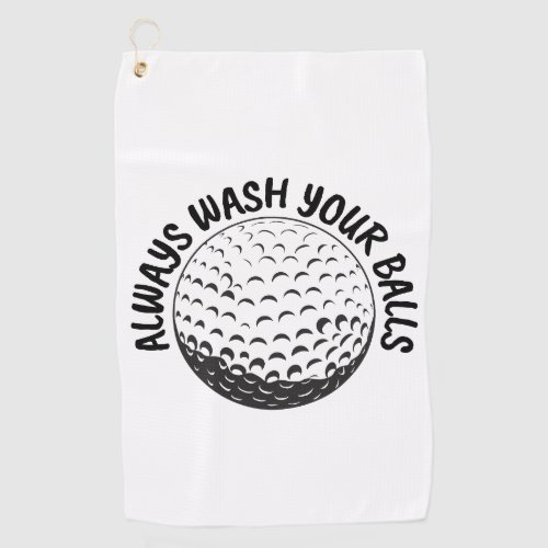 Always Wash Your Balls Golf Towel
