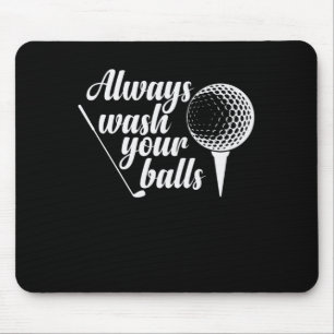 Always Wash Your Balls Golf Trendsport Abschlag Mouse Pad