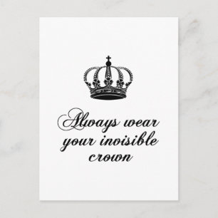 Always wear your invisible crown, word art design postcard
