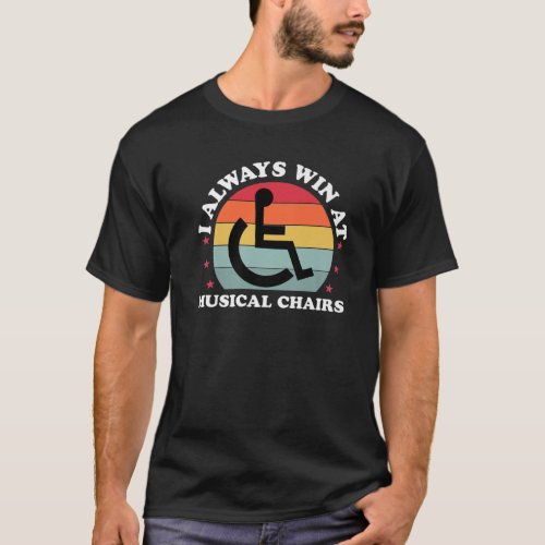 Always Win At Handicap Disabled Funny Wheelchair D T_Shirt