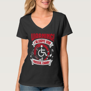 Always Win At Musical Chairs Wheelchair Handicap D T-Shirt
