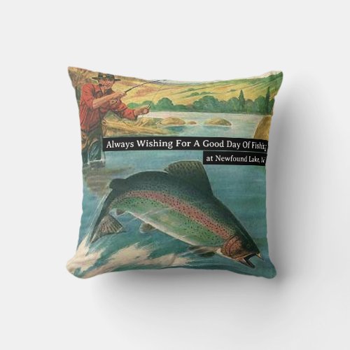 Always Wishing For a Good Day of Fishing Customize Throw Pillow