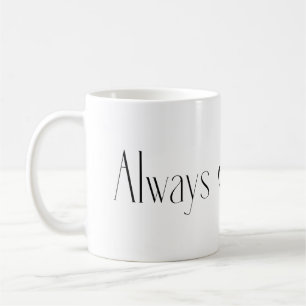 Always With Us Mug – Memorial Loved One
