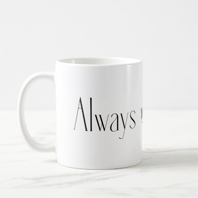 Always With Us Mug – Memorial Loved One  (Left)