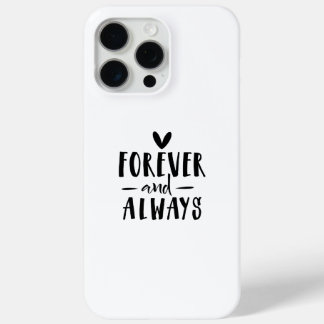 Alwyas And Forever iPhone 15 Pro Max Case