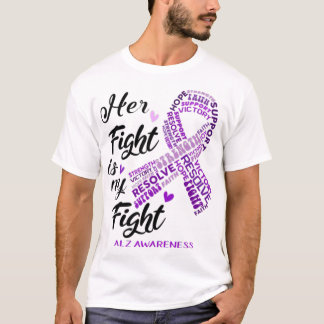 Alz Awareness Her Fight Is My Fight T-Shirt