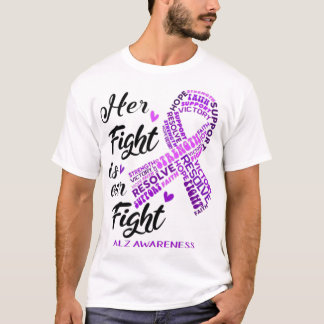 Alz Awareness Her Fight Is Our Fight T-Shirt