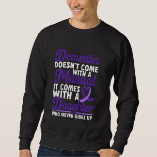 Alzheimer Awareness Dementia Daughter Never Gives  Sweatshirt