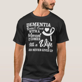 Alzheimer Awareness Dementia Wife Never Gives Up E T-Shirt