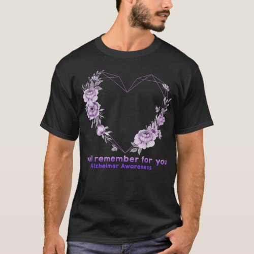 Alzheimer Awareness I Will Remember For You Flower T_Shirt