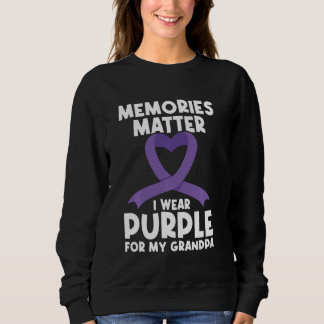 Alzheimer Awareness Wear Purple For My Grandpa End Sweatshirt